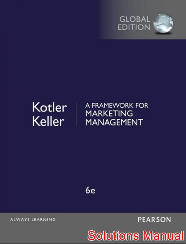 framework for marketing management global 6th edition kotler solutions manual