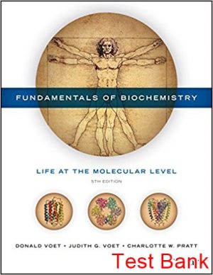 fundamentals of biochemistry life at the molecular level 5th edition voet test bank