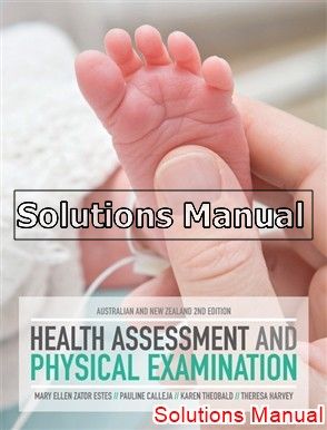 health assessment and physical examination australian and new zealand edition 2nd edition estes solutions manual