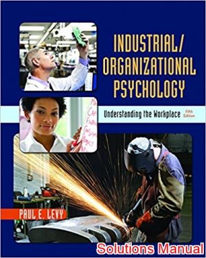 industrial organizational psychology understanding the workplace 5th edition levy solutions manual