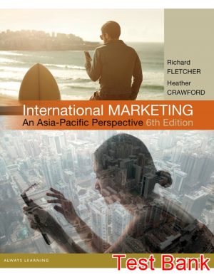 International Marketing An Asia Pacific Perspective Australian 6th Edition Fletcher Test Bank