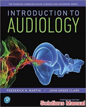 Introduction to Audiology 13th Edition Martin Solutions Manual