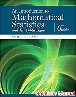 introduction to mathematical statistics and its applications 6th edition larsen solutions manual
