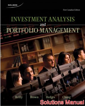 Investment Analysis and Portfolio Management Canadian 1st Edition Reilly Solutions Manual