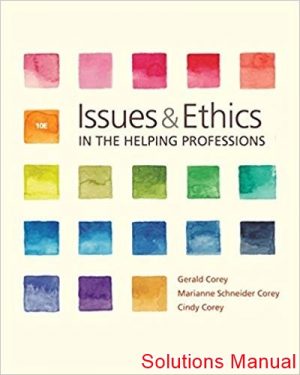 Issues and Ethics in the Helping Professions 10th Edition Corey Solutions Manual