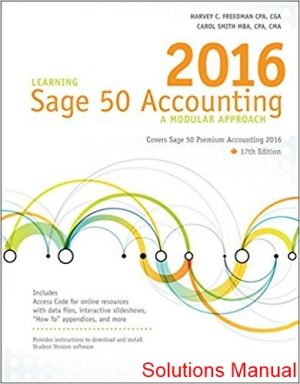 Learning Sage 50 Accounting 2016 A Modular Approach 1st Edition Freedman Solutions Manual