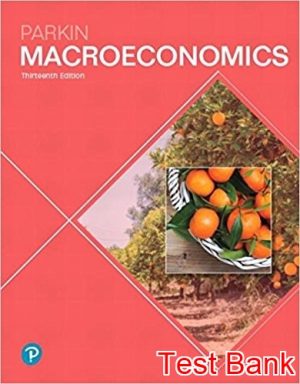 Macroeconomics 13th Edition Parkin Test Bank