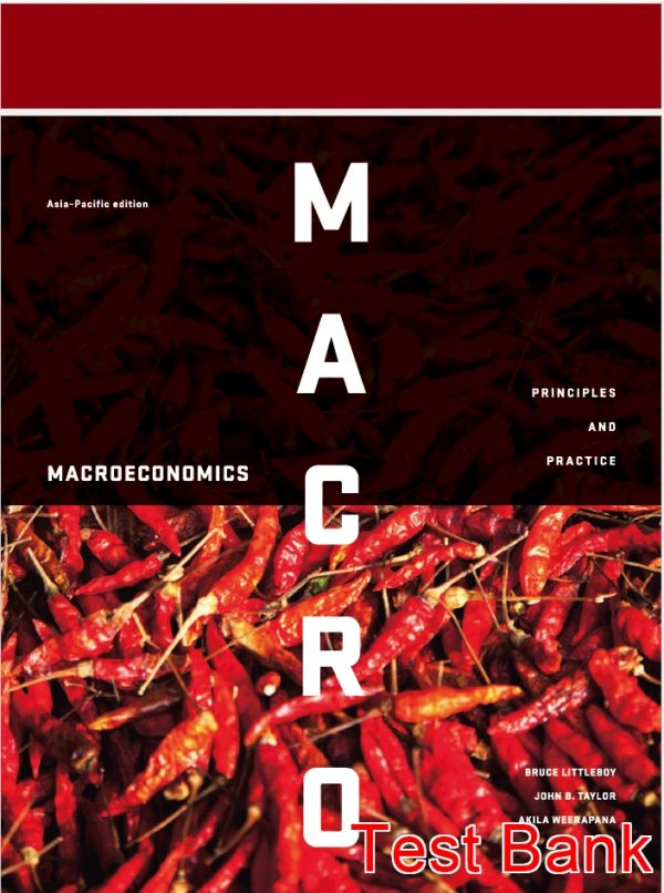 Macroeconomics Principles and Practice Asia Pacific 1st Edition Littleboy Test Bank