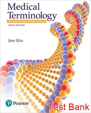 Medical Terminology for Health Care Professionals A Word Building Approach 9th Edition Rice Test Bank