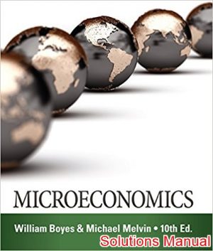 Microeconomics 10th Edition Boyes Solutions Manual