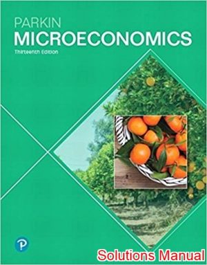 Microeconomics 13th Edition Parkin Solutions Manual
