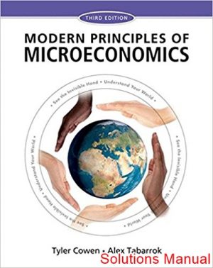 Modern Principles Microeconomics 3rd Edition Cowen Solutions Manual
