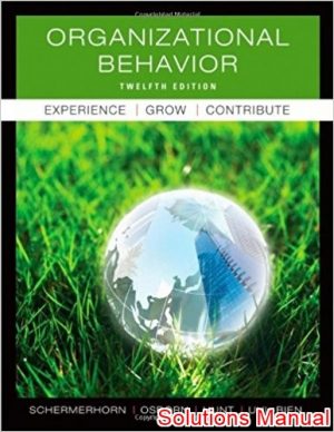 Organizational Behavior 12th Edition Schermerhorn Solutions Manual