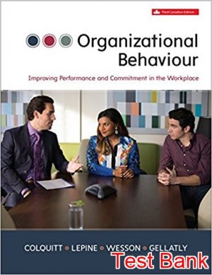 Organizational Behaviour Improving Performance Anf Commitment In The Workplace Cannadian 3rd Edition Colquitt Test Bank