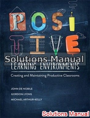 Positive Learning Environments Creating and Maintaining Productive Classrooms 1st Edition Nobile Solutions Manual