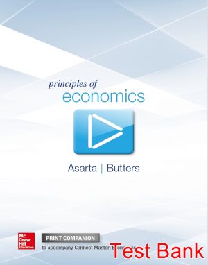 Principles of Economics 1st Edition Asarta Test Bank