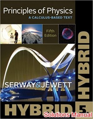 Principles of Physics A Calculus Based Text 5th Edition Serway Solutions Manual