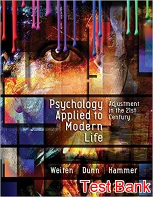 Psychology Applied to Modern Life Adjustment in the 21st Century 12th Edition Weiten Test Bank