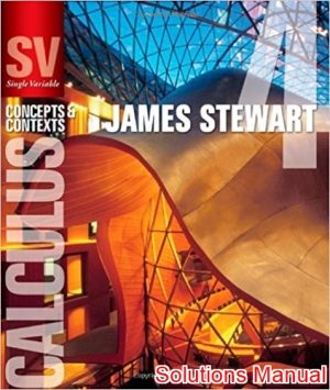 Single Variable Calculus Concepts and Contexts 4th Edition Stewart Solutions Manual