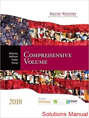 South-Western Federal Taxation 2018 Comprehensive 41st Edition Maloney Solutions Manual