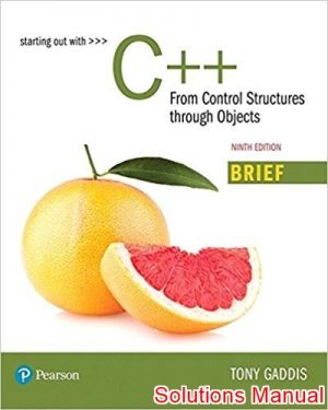 Starting Out with C++ From Control Structures through Objects Brief Version 9th Edition Gaddis Solutions Manual