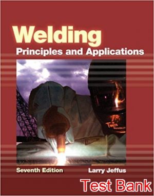 Welding Principles and Applications 7th Edition Jeffus Test Bank