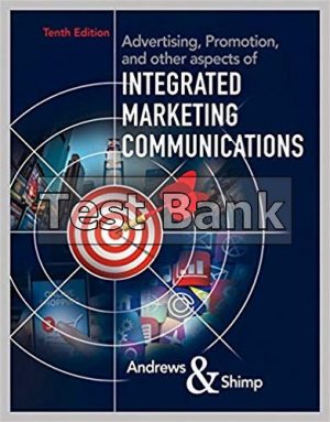 Advertising Promotion and other aspects of Integrated Marketing Communications 10th Edition Andrews Test Bank
