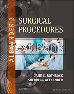 Alexanders Surgical Procedures 1st Edition Rothrock Test Bank