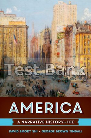 AMERICA A Narrative History 10th Edition Shi Test Bank