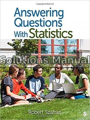 Answering Questions With Statistics 1st Edition Szafran Solutions Manual