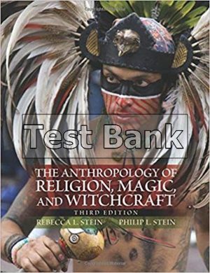 Anthropology of Religion Magic and Witchcraft 3rd Edition Stein Test Bank