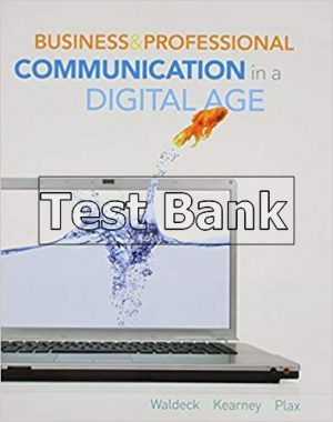 Business and Professional Communication in a Digital Age 1st Edition Waldeck Test Bank