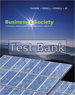 Business and Society A Strategic Approach to Social Responsibility 4th Edition Thorne Test Bank