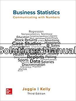 Business Statistics Communicating with Numbers 3rd Edition Jaggia Solutions Manual