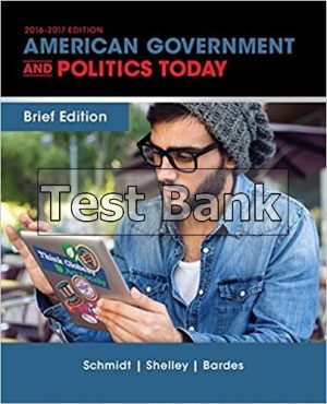 Cengage Advantage Books American Government and Politics Today Brief 9th Edition Schmidt Test Bank