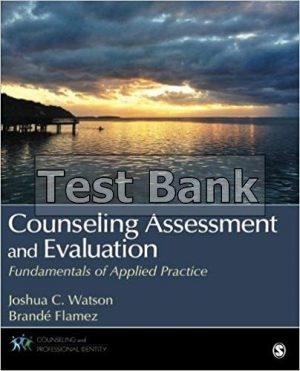 Counseling Assessment and Evaluation 1st Edition Watson Test Bank