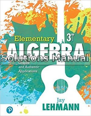 Elementary Algebra Graphs and Authentic Applications 3rd Edition Lehmann Solutions Manual