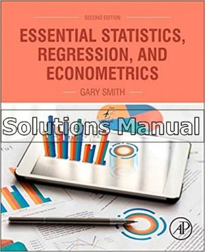 Essential Statistics Regression and Econometrics 2nd Edition Smith Solutions Manual