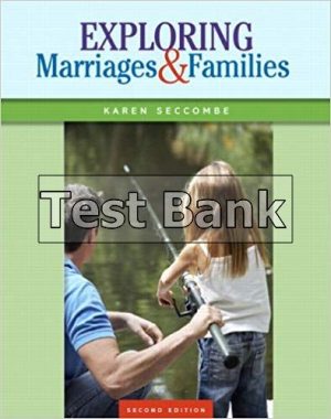 Exploring Marriages and Families 2nd Edition Seccombe Test Bank