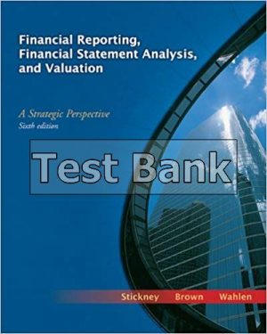 Financial Reporting Financial Statement Analysis and Valuation 6th Edition Stickney Test Bank