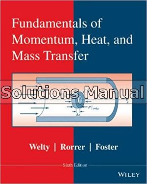 Fundamentals of Momentum Heat and Mass Transfer 6th Edition Welty Solutions Manual