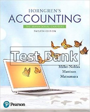 Horngrens Accounting The Managerial Chapters 12th Edition Miller-Nobles Test Bank