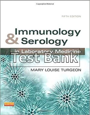 Immunology Serology in Laboratory Medicine 5th Edition Turgeon Test Bank