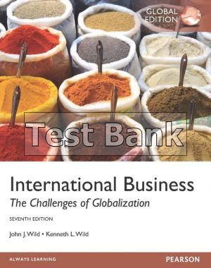 International Business The Challenges of Globalization Global 7th Edition Wild Test Bank
