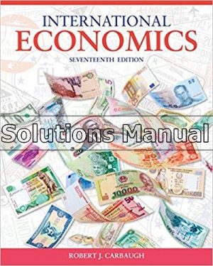 International Economics 17th Edition Carbaugh Solutions Manual