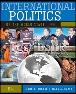 International Politics on the World Stage Brief 8th Edition Rourke Test Bank