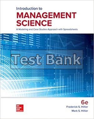 Introduction to Management Science A Modeling and Case Studies Approach 6th Edition Hillier Test Bank