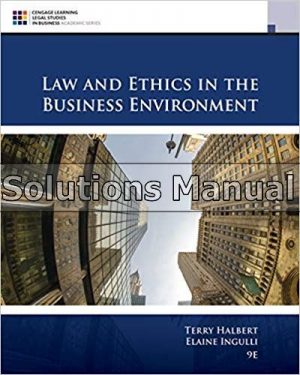 Law and Ethics in the Business Environment 9th Edition Halbert Solutions Manual