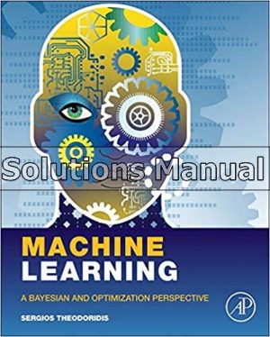 Machine Learning A Bayesian and Optimization Perspective 1st Edition Theodoridis Solutions Manual