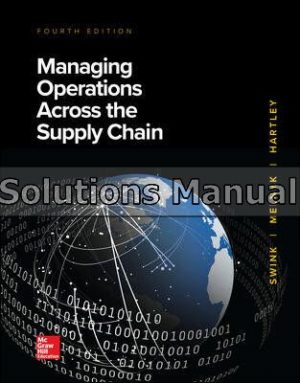 Managing Operations Across the Supply Chain 4th Edition Swink Solutions Manual